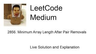 2856. Minimum Array Length After Pair Removals (Leetcode Medium)