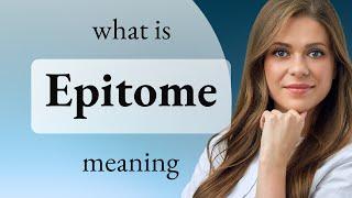 Epitome — definition of EPITOME