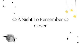 A Night To Remember // Cover by Satvi Mahesh (with lyrics!)