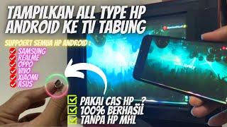 Cara Tampilkan Isi HP ke TV TABUNG Pakai CAS HP .....?