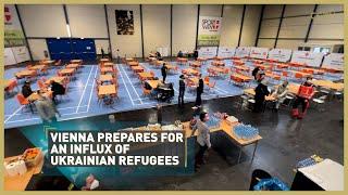 Vienna prepares to welcome more Ukrainian refugees