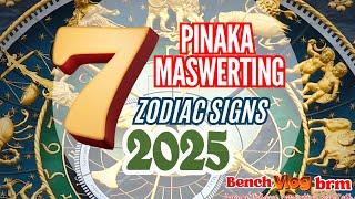 7 PINAKA MASWERTENG ZODIAC SIGNS 2025