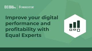 Improve your digital performance and profitability with Equal Experts