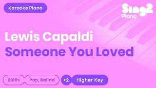 Lewis Capaldi - Someone You Loved (Higher Key) Piano Karaoke