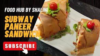 Subway Sandwich Recipe | How To Make A Subway Paneer Tikka sandwich | Party Appetizers