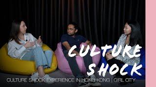 Culture shock experience in Hong Kong | Girl City