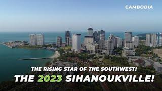 The 2023 Sihanoukville, Cambodia — The Rising Star Of The Southwest!