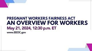 Pregnant Workers Fairness Act – An Overview for Workers