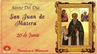 SANTO DEL DIA 20 DE JUNIO - SAN JUAN DE MATERA