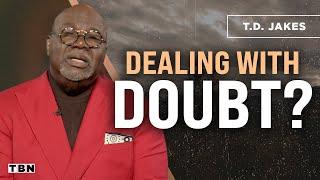 T.D. Jakes: Are You Doubting God's Promise? | Men of Faith on TBN