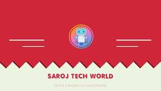 Welcome to SAROJ TECH WORLD YouTube channel | #STW |