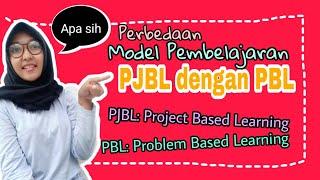 Perbadaan Project Based Learning (PJBL) dengan Problem Based Learning (PBL) - SKB GURU -Ayu Melawati