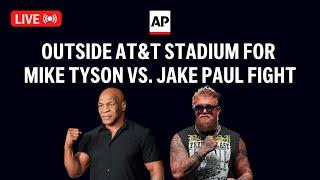 Mike Tyson vs. Jake Paul fight: LIVE outside AT&T Stadium in Texas