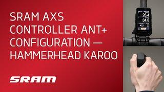 SRAM AXS Controller ANT+ Configuration  - Hammerhead Karoo