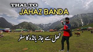 Jahaz Banda Upper Dir | Thal To Jahaz Banda Jeep Track And Trekking | Kumrat Valley Tour Day 02