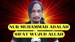 NUR MUHAMMAD ADALAH SIFAT WUJUD ALLAH