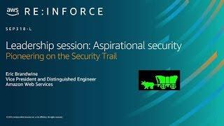 AWS re:Inforce 2019: Leadership Session: Aspirational Security (SEP318-L)