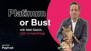 Platinum or Bust, with Matt Gialich (CEO of AstroForge)