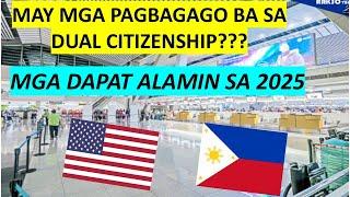 MAY MGA PAGABABAGO BA SA DUAL CITIZENSHIP SA 2025?