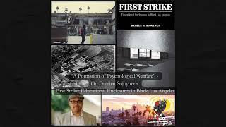 “A Formation of Psychological Warfare” - Damien Sojoyner’s First Strike: Educational...