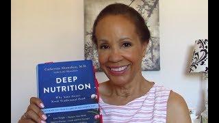 Deep Nutrition: Why You Need Real Food | Anti-Aging, Mature Beauty