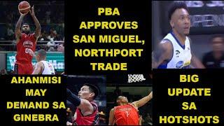 AYAN NA! PBA APPROVES SAN MIGUEL, NORTHPORT TRADE  |AHANMISI MAY DEMAND SA GINEBRA| MIKEY BABALIIK