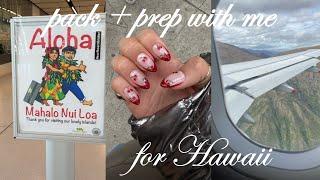 Pack with me + prep for Hawaii vlog️ 48 hrs before flying, new nails, outfits, & travel day