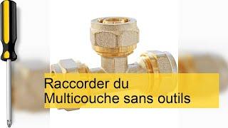 Raccorder du Multicouche Facilement Sans Outils : Astuces et Techniques à Découvrir !