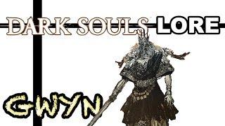 Dark Lords - Dark Souls Lore: Gwyn, Lord of Sunlight and Cinder