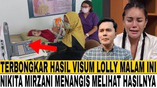 GOSIP ARTIS HARI INI ! NIKITA MIRZANI MENANGIS MELIHAT HASIL VISUM LOLLY, DR OKY MAIL LOLLY DIJEMPUT