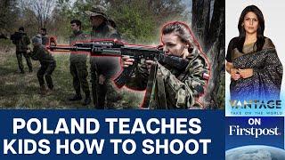 Russia Ukraine War: Poland Makes Firearms Training in Schools Mandatory | Vantage with Palki Sharma