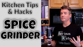 Kitchen Tips and Hacks:  Spice Grinder