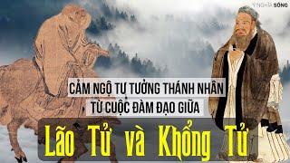 Cảm ngộ tư tưởng thánh nhân từ cuộc đàm đạo giữa Lão Tử và Khổng Tử