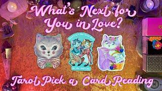 What’s Next for You in Love? Tarot Pick a Card Love Reading