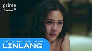 Linlang: Meet Juliana Lualhalti | Prime Video