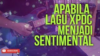 Apabila Lagu XPDC Menjadi Sentimental | Steve Paul