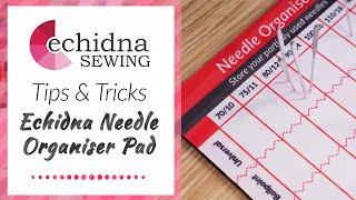 Tips & Tricks: Echidna Needle Organiser Pad | Echidna Sewing