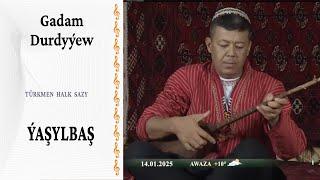 Gadam Durdyýew ― "Ýaşylbaş" | türkmen halk sazy
