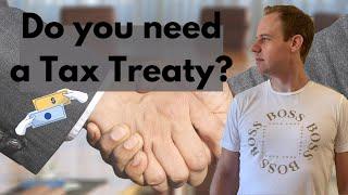 Do you need a Tax Treaty?