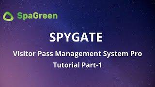 Tutorial: Part 1 - Introduction to SPYGATE Visitor Pass Management System Pro