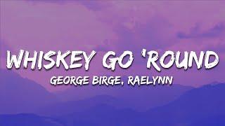 George Birge, RaeLynn - Whiskey Go 'Round (Lyrics)