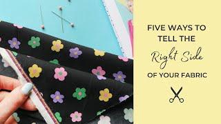 Five Ways to Tell the Right Side of Your Fabric