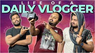 Life Of A Daily Vlogger | Comedy Sketch