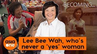 Becoming: Lee Bee Wah, who’s never a ‘yes' woman