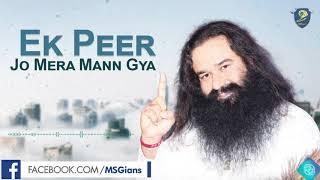 Ek Peer Jo Mera Mann Gya...|  Dera Sacha Sauda Shabads | Saint Dr Gurmeet Ram Rahim Singh Ji Insan |