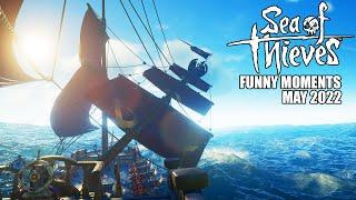 Sea of Thieves - Funny Moments | May 2022