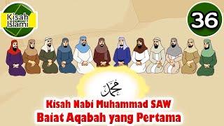 Nabi Muhammad SAW part  36 – Baiat Aqabah yang Pertama  - Kisah Islami Channel