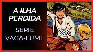 A Ilha Perdida da Série Vaga lume (SUB ENG)