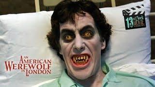 13 O'Clock Movie Retrospective: An American Werewolf In London (1981)