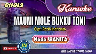 Mauni Mole Bukku Toni_Karaoke Bugis Keyboard_Nada Wanita [ Cipt Ratih Indrianto ]